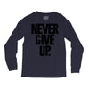 never give up Long Sleeve Shirts