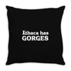 ithaca has gorges Throw Pillow