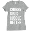 chubby girls cuddle better funny Ladies Fitted T-Shirt