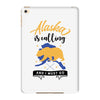 alaska is calling and i must go iPad Mini 4