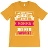 I've Been Called A Lot Of Names But Momma Is My Favorite T-Shirt