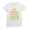 queens are born in 1979 Ladies Fitted T-Shirt