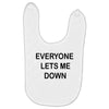 everyone lets me down Baby Bibs