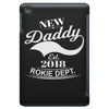 New Daddy 2018 Rokie Dept. iPad Mini