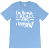 i'm black i read and i know T-Shirt