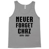 Never Forget Chaz Tank Top