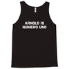 arnold is numero uno Tank Top
