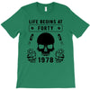 Life Begins at Forty 1978 the Birth of Legends T-Shirt
