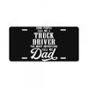 Some People Call Me a Truck Driver The Most Important Call Me Dad License Plate