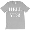 hell yes T-Shirt