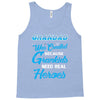 Grandad Was Created because Grankids Need Real Heroes Tank Top