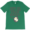 how do you like your eggs T-Shirt