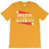 delete your account T-Shirt