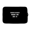 daddyissues made me do it Laptop sleeve