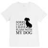 SORRY I CAN'T I HAVE PLANS WITH MY DOG V-Neck Tee