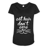 cat hair don't care cute crazy cat Maternity Scoop Neck T-shirt