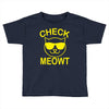check meowti Toddler T-shirt