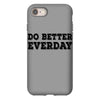 do better everday iPhone 8 Case