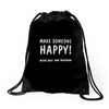 make someone happy Drawstring Bags
