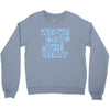 we&rsquo;ve got the beat Crewneck Sweatshirt