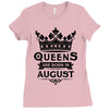 Queens Are Born In August Ladies Fitted T-Shirt