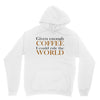 given enough coffee Unisex Hoodie