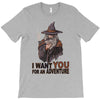 i want you for an adventure T-Shirt