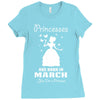 Princesses Are Born In March Ladies Fitted T-Shirt