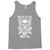 death to all but metal Tank Top