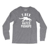 t rex hates pushups Long Sleeve Shirts