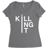 killing it Women's Triblend Scoop T-shirt