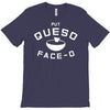 put queso face o T-Shirt