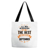 All Men Created Equal But The Best Born In September Tote Bags