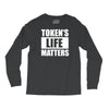 tokens life matters Long Sleeve Shirts