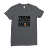 Vegan Because Plant Powered Badass Was Not an Offical Tittle FulL Ladies Fitted T-Shirt