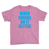 biker chicks do it better Youth Tee