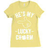 he's my lucky charm Ladies Fitted T-Shirt