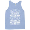 Real Kings Are Born On November 22 Tank Top