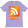 rss feed me T-Shirt