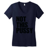 Not This Pussy Women's V-Neck T-Shirt