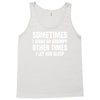 sometimes i wake up grumpy Tank Top