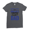 Behind Every Great Driller's Daughters Is A Truly Amazing Dad Ladies Fitted T-Shirt