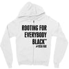 i&rsquo;m rooting for everybody black Zipper Hoodie