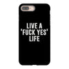 live a fxck yeah life iPhone 8 Plus