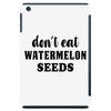 Don't Eat Watermelon Seeds iPad Mini