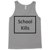 school kills Tank Top