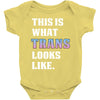 This is What Trans Looks Like Baby Bodysuit
