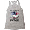 Veteran Don't Thank Me Thank My Brothers Who Never Came Back Racerback Tank