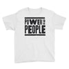 power to the people Youth Tee