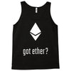 got ether ? Tank Top